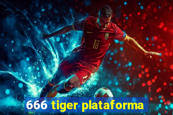 666 tiger plataforma